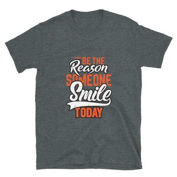 Be the reason someone smile today Short-Sleeve Unisex T-Shirt - Picture 3 of 6